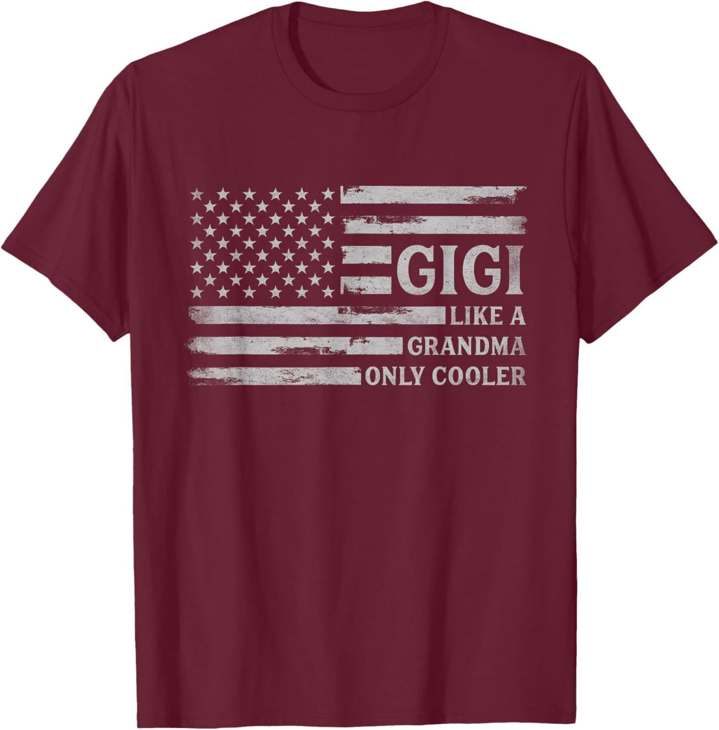 Gigi Like A Grandma Only Cooler Mother's Day Grey USA Flag T-Shirt - T-Shirt | Maroon