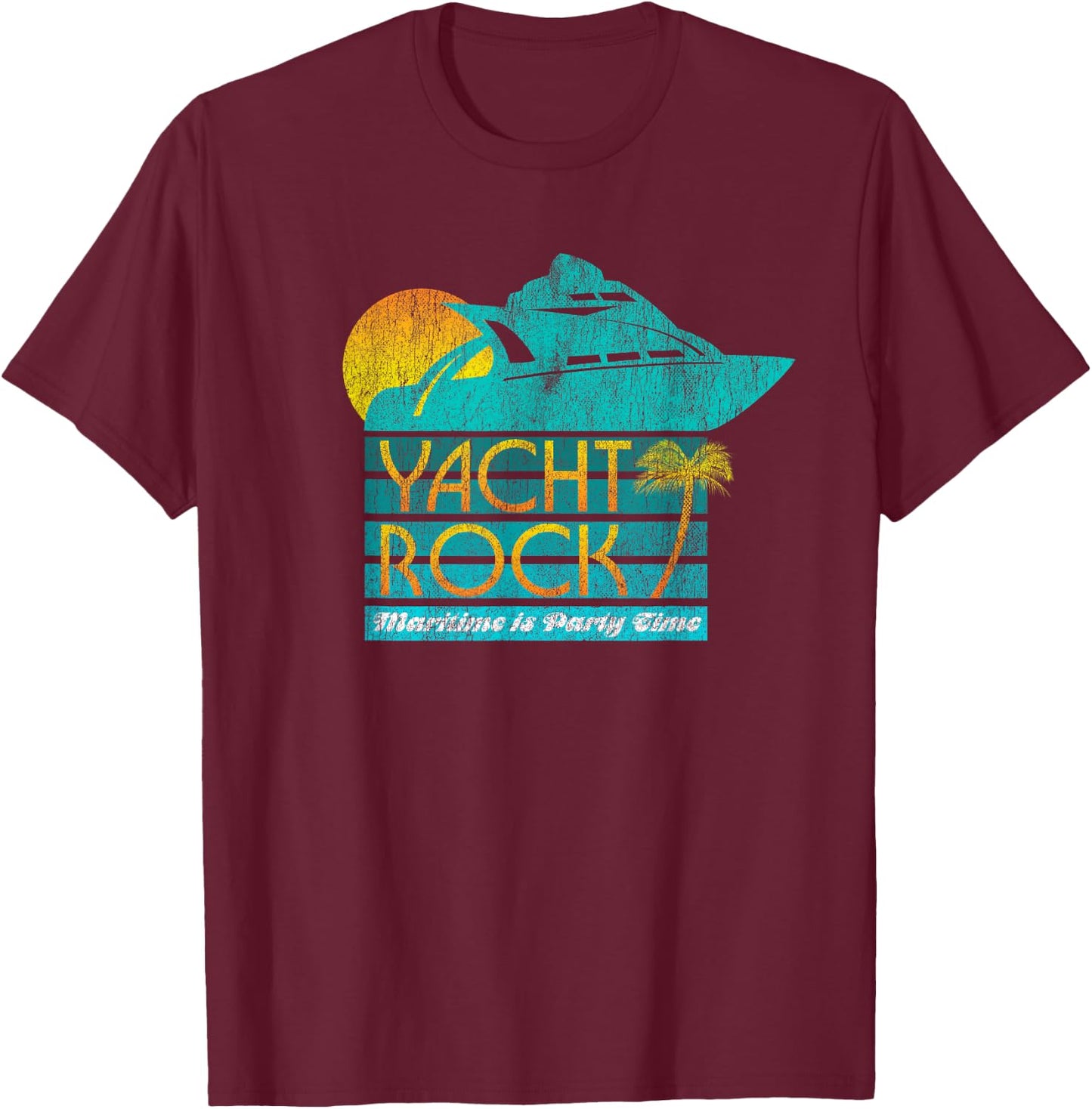 Yacht Rock Party Boat Drinking Maritime = Party Time T-Shirt - T-Shirt | Maroon