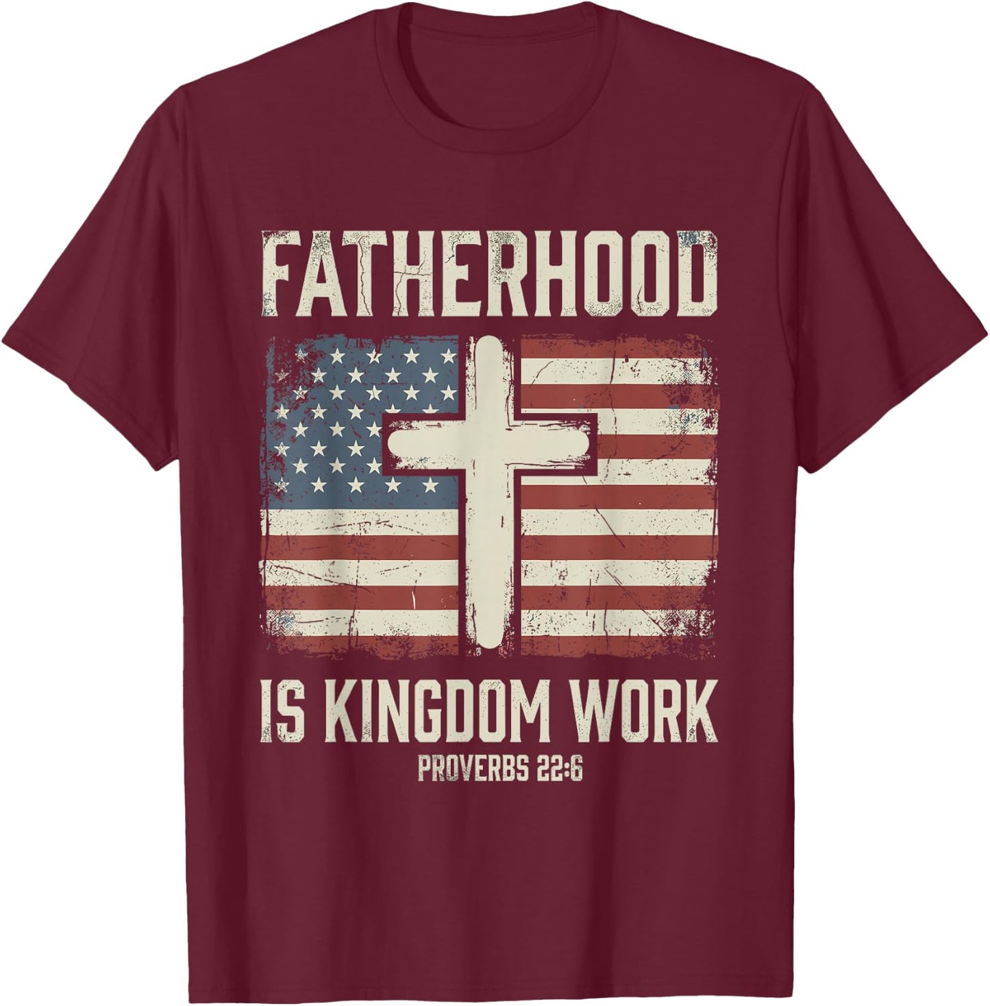 Fatherhood is Kingdom Work T-Shirt - T-Shirt | Maroon