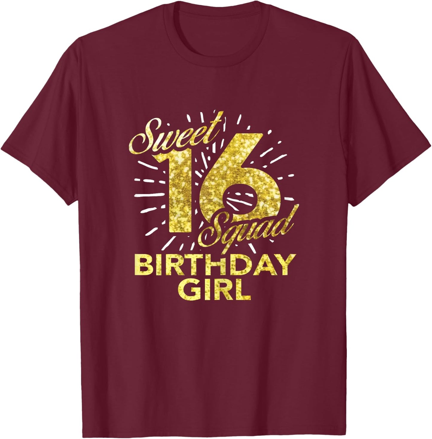 Sweet Sixteen Squad T Shirt 16th Birthday Girl T-Shirt - T-Shirt | Maroon