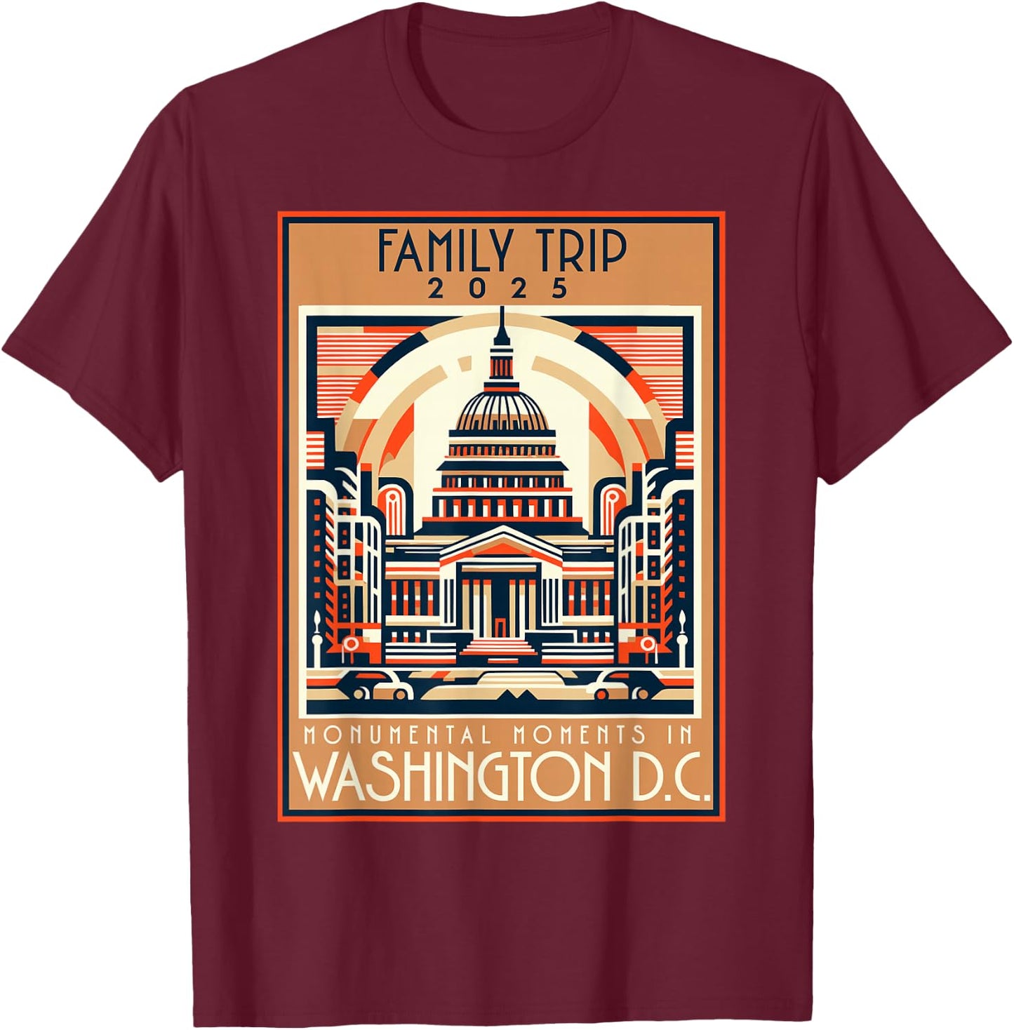 Washington DC Family Trip 2025 Quote Souvenir T-Shirt - T-Shirt | Maroon