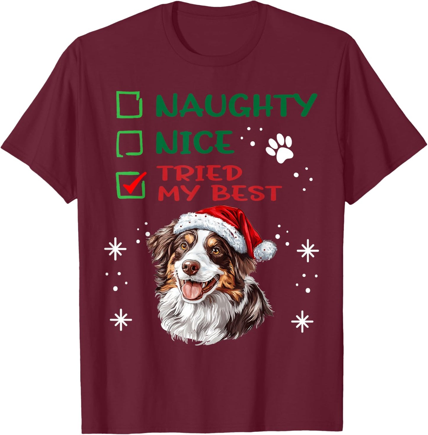 Cute Australian Shepherd Dog Christmas Naughty Nice Tried my T-Shirt - T-Shirt | Maroon
