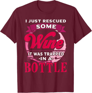 I Just Rescued Some Wine It Was Trapped In A Bottle Drinking T-Shirt - T-Shirt | Maroon