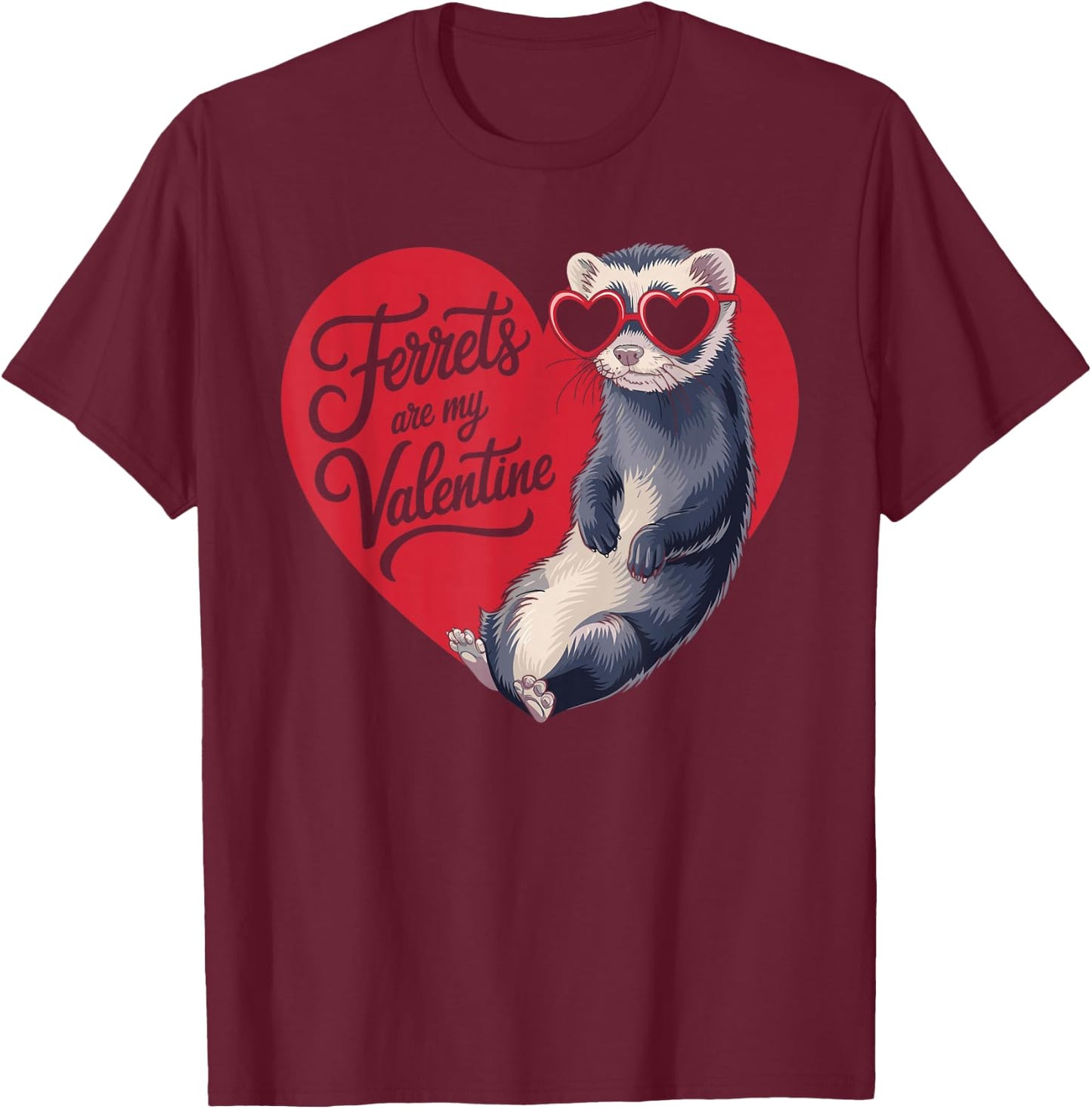 Ferrets Are My Valentine Ferret Owner Valentines Day T-Shirt - T-Shirt | Maroon