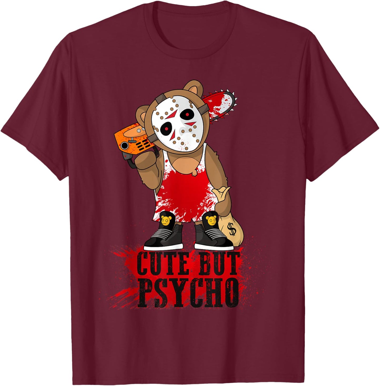 Cute But Psycho Funny Teddy T-Shirt - T-Shirt | Maroon