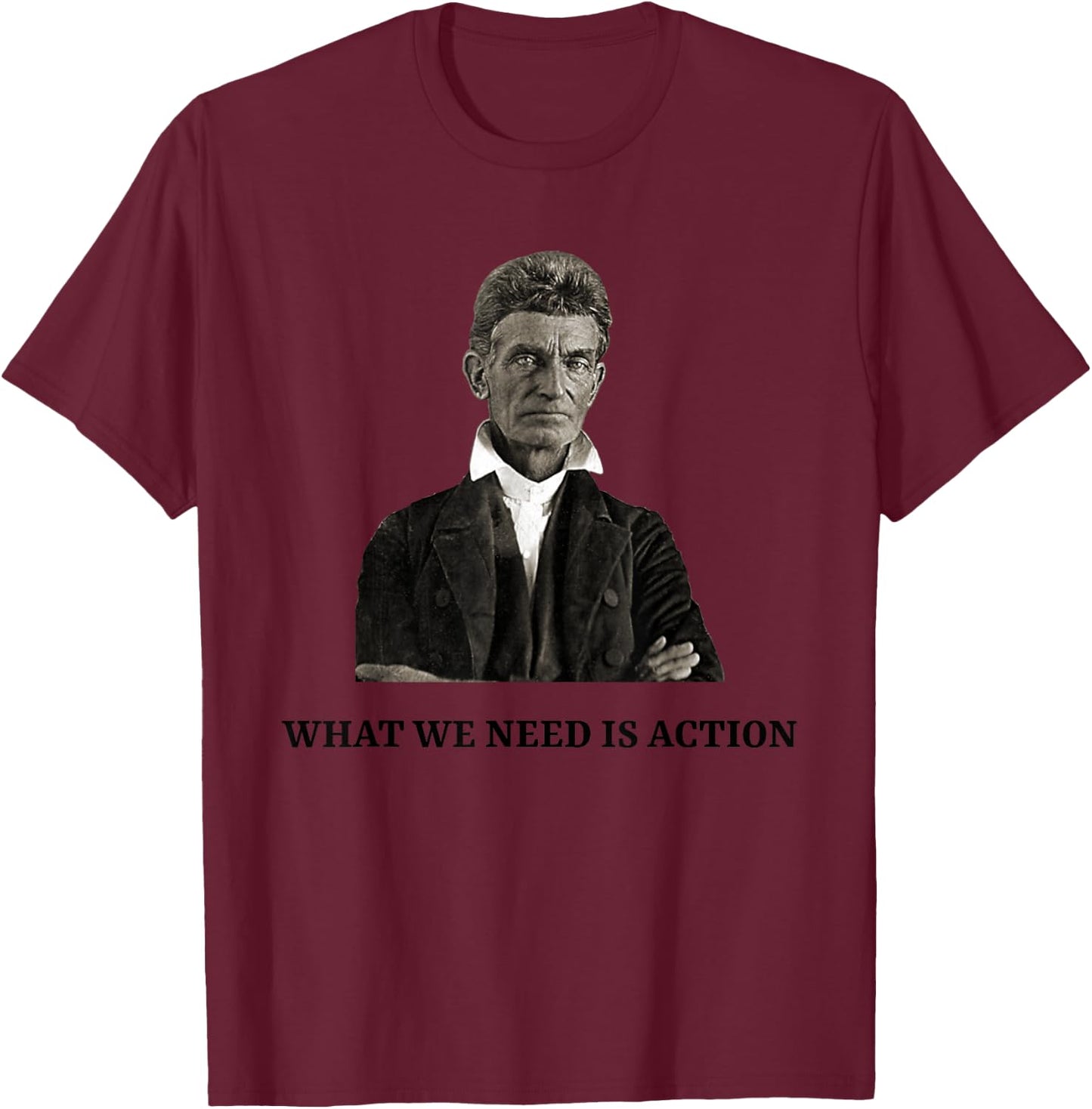 John Brown Abolitionist USA History Teacher Civil War Men Women T-Shirt - T-Shirt | Maroon