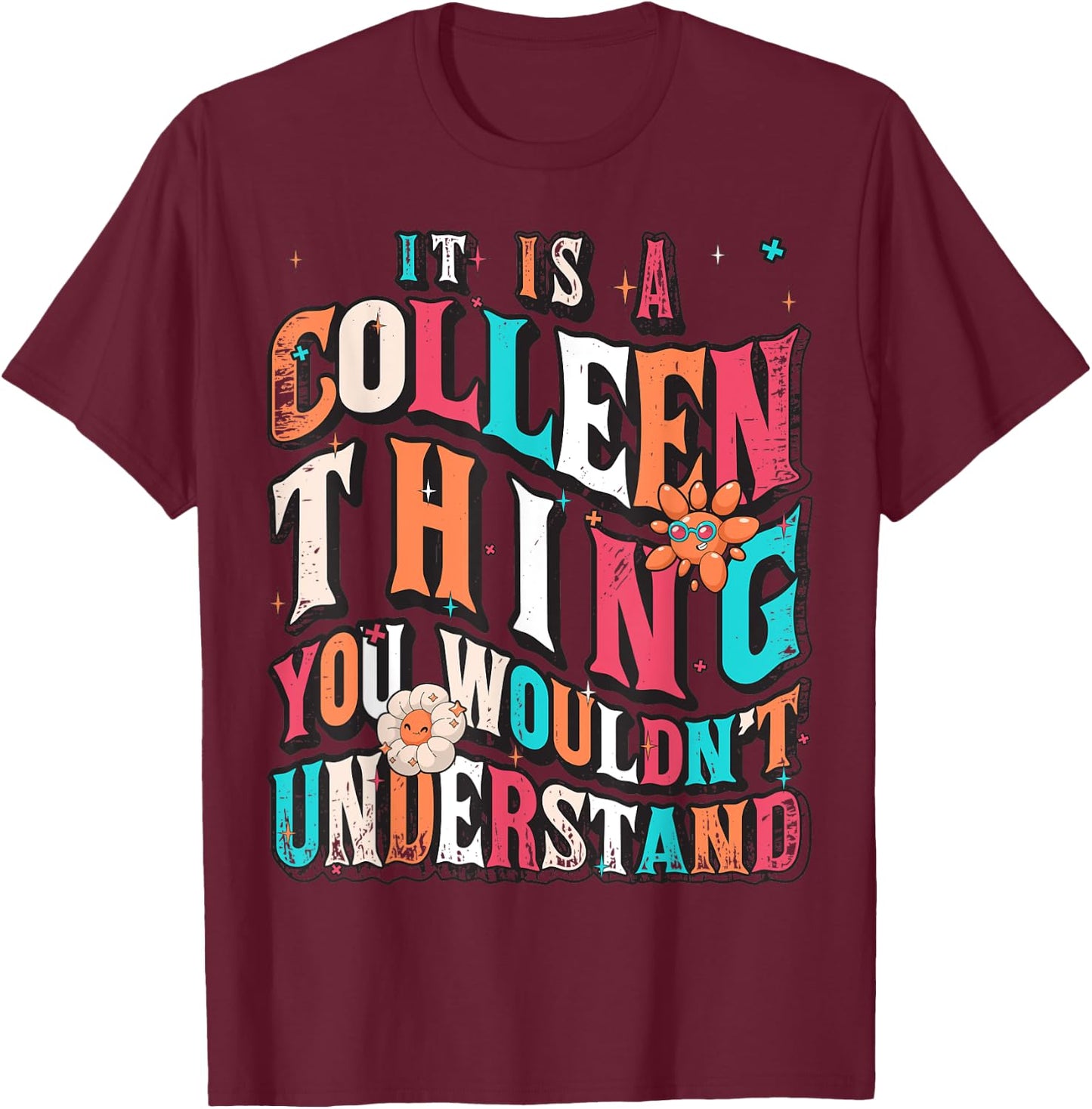 It's Colleen Thing You Wouldn't Understand, Colleen Groovy T-Shirt - T-Shirt | Maroon