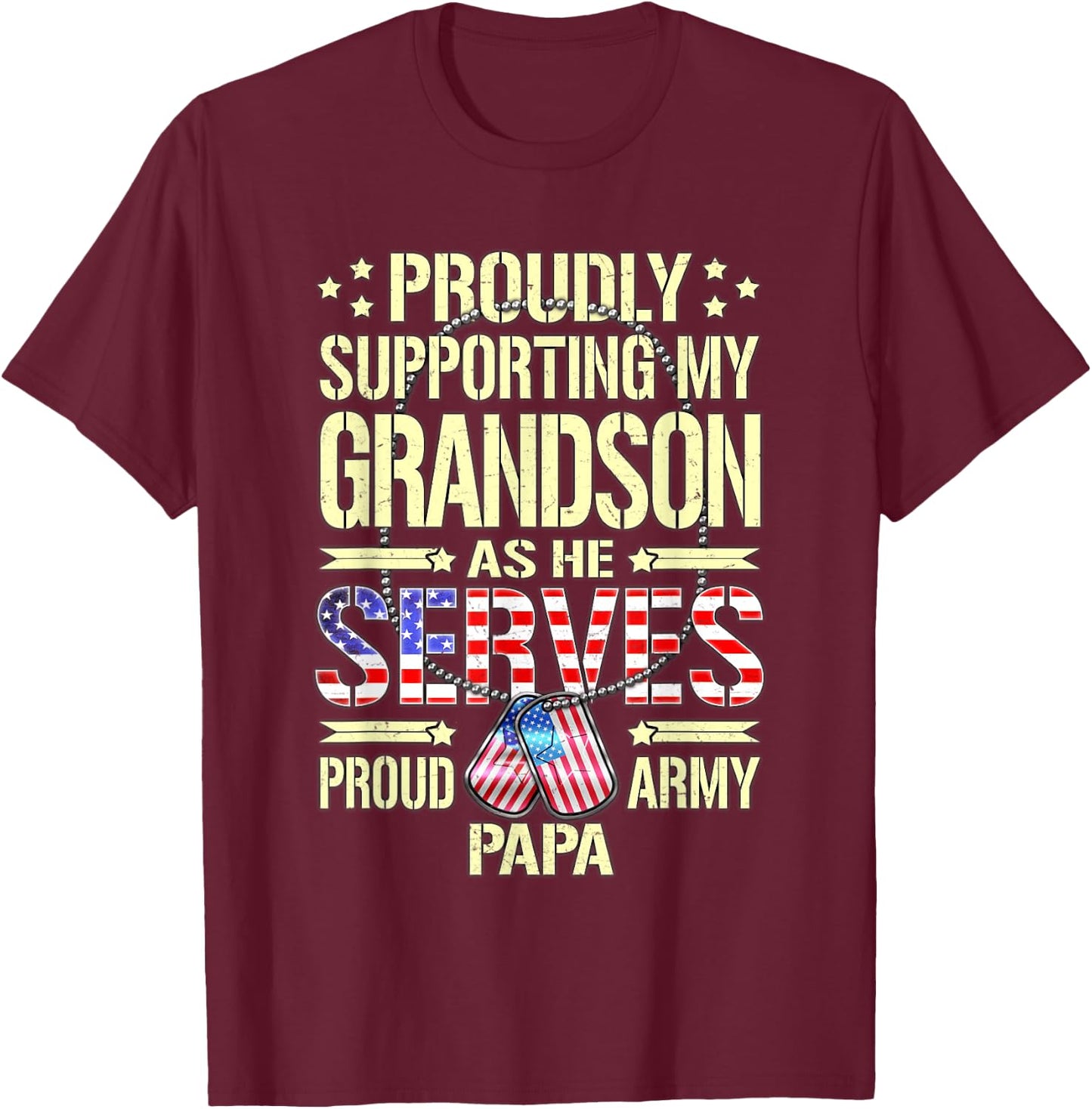 Supporting My Grandson As He Serves - Proud Army Papa Gift T-Shirt - T-Shirt | Maroon
