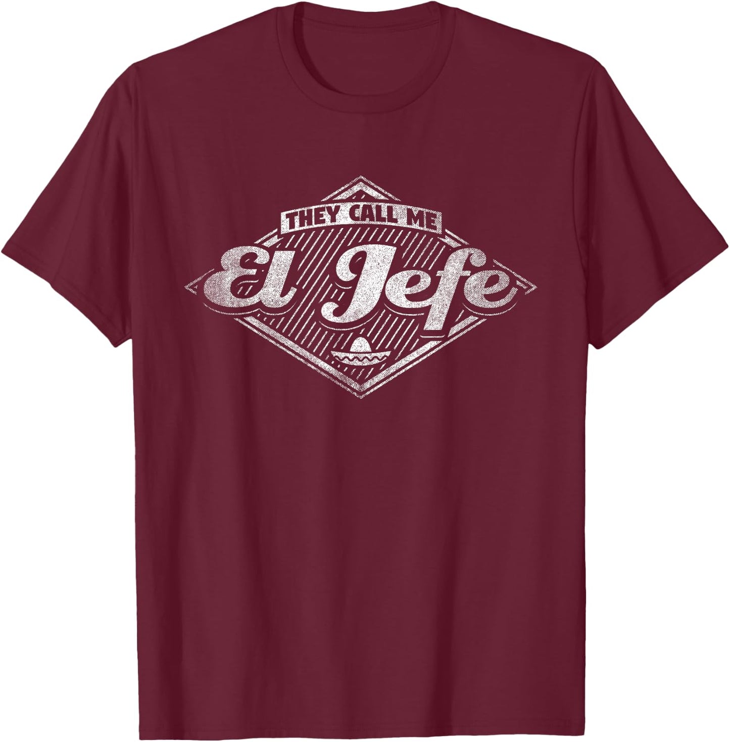 They Call Me El Jefe - Funny Boss Quote T-Shirt - T-Shirt | Maroon