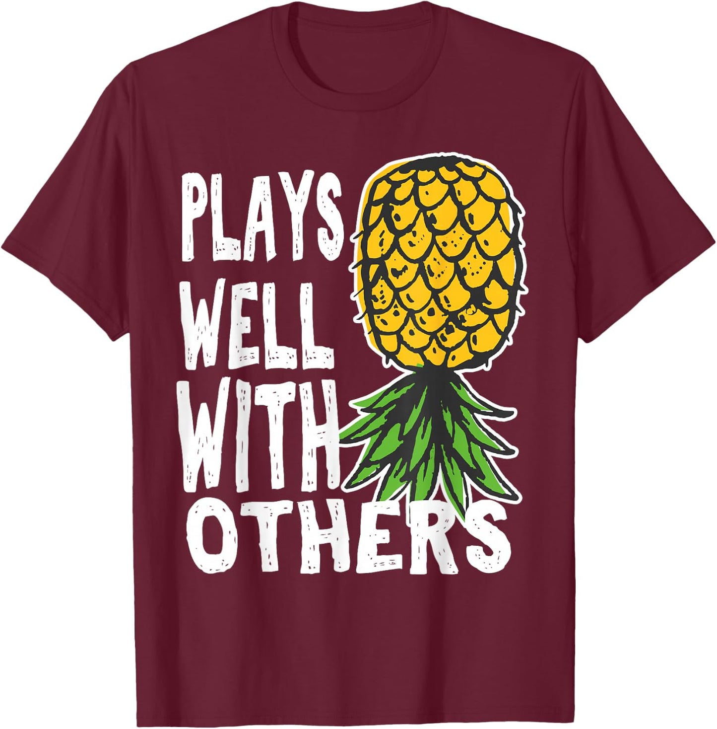 Swinger Couples Plays Well with Others Upside Down Pineapple T-Shirt - T-Shirt | Maroon