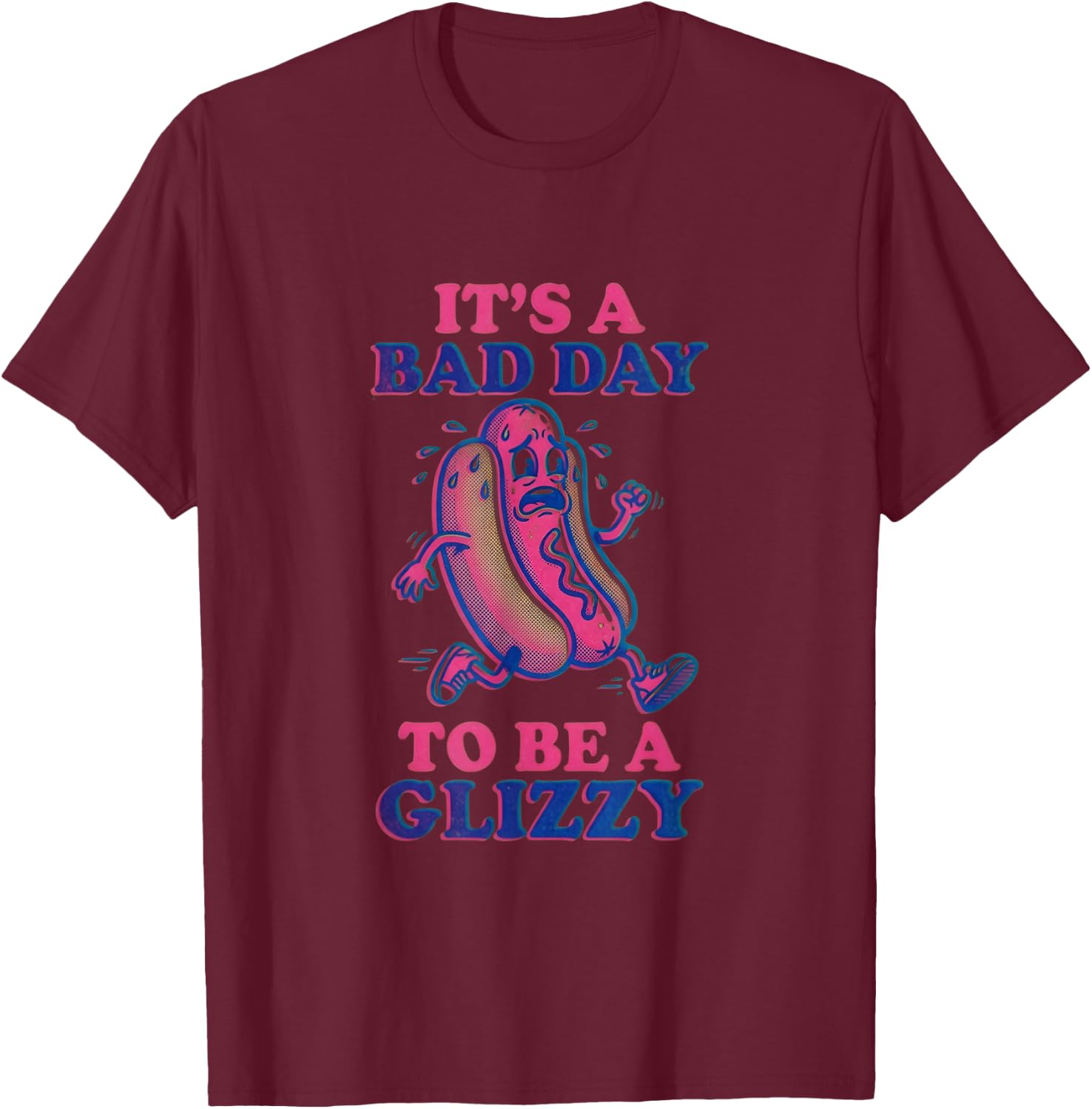 Its A Bad Day to Be A Glizzy Funny Hotdog Wiener Running T-Shirt - T-Shirt | Maroon