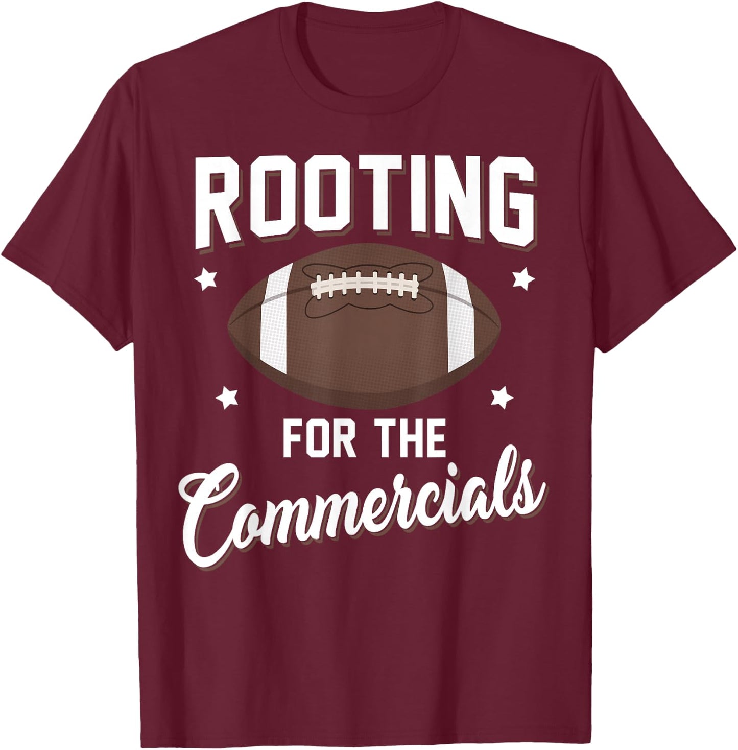 Rooting For The Commercials Football Players Shirt T-Shirt - T-Shirt | Maroon