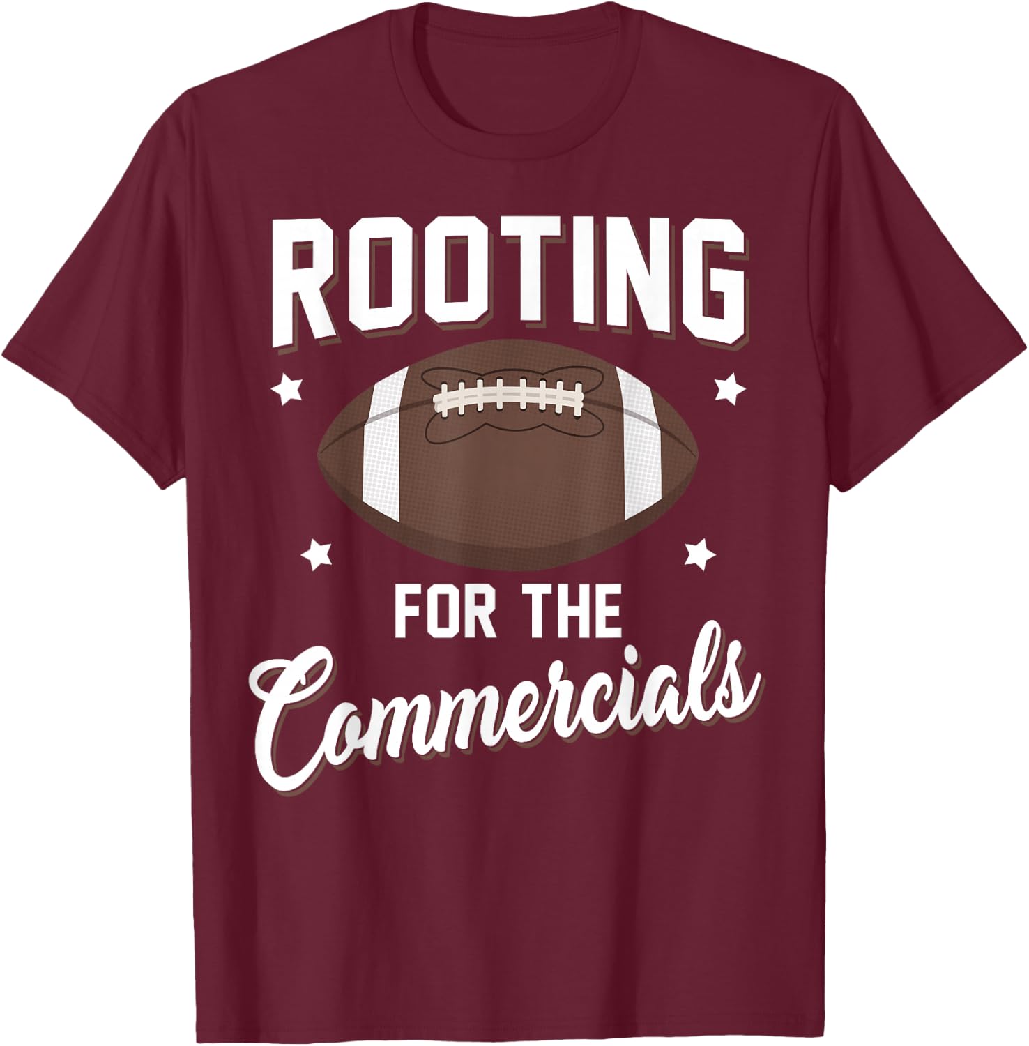 Rooting For The Commercials Football Players Shirt T-Shirt - T-Shirt | Maroon