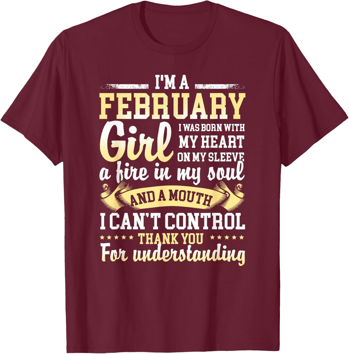 I Am A February Girl Born In February Gift Shirts T-Shirt - T-Shirt | Maroon