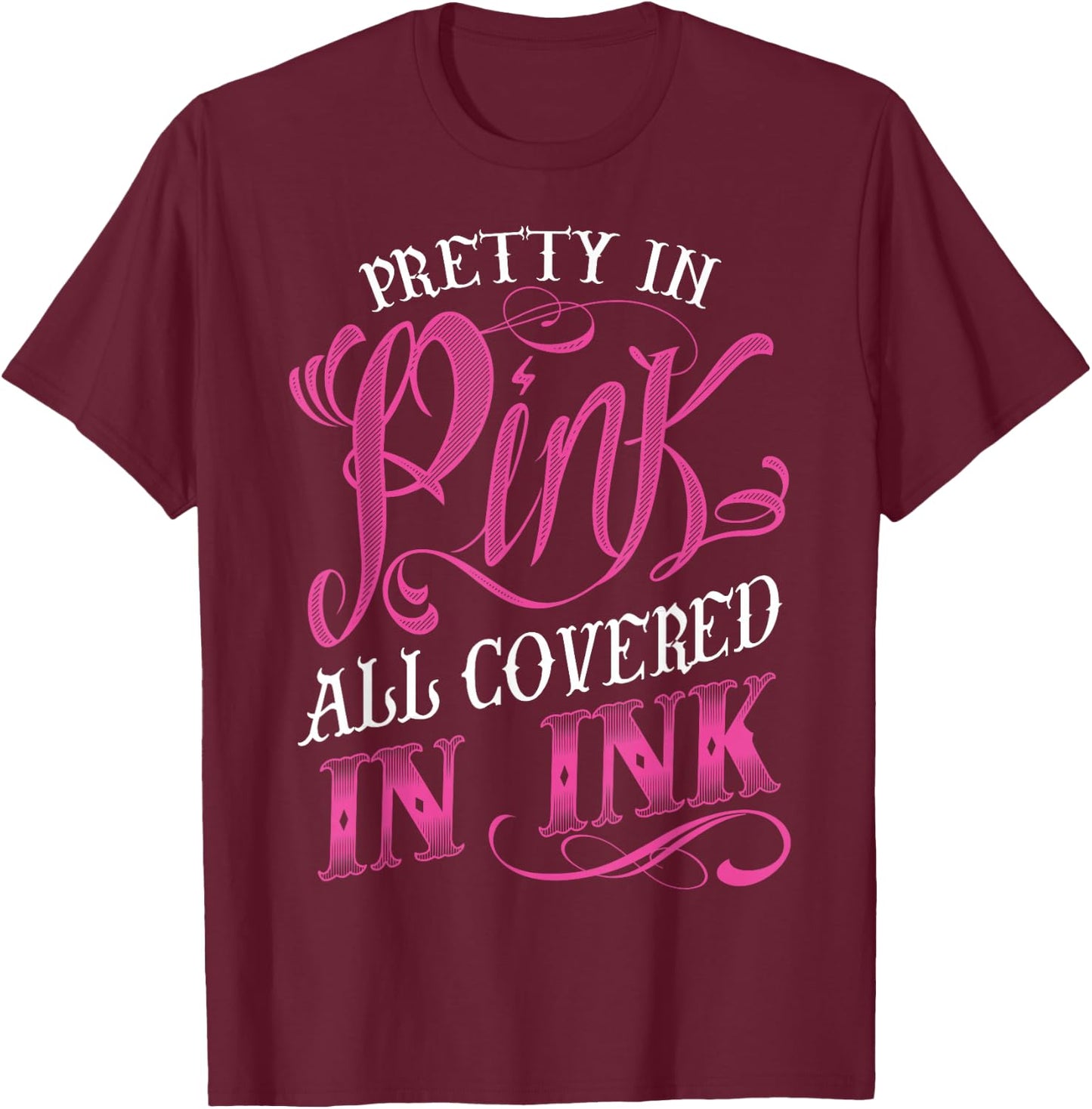 Tattooed Girl - Pretty in Pink covered in Pink T-Shirt - T-Shirt | Maroon