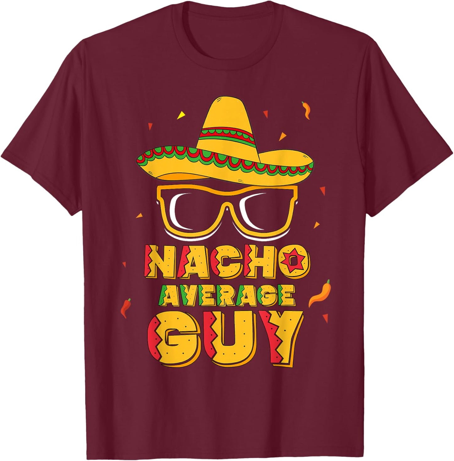 Nacho Average Guy Cinco De Mayo Shirt Gift Boy Men T-Shirt - T-Shirt | Maroon