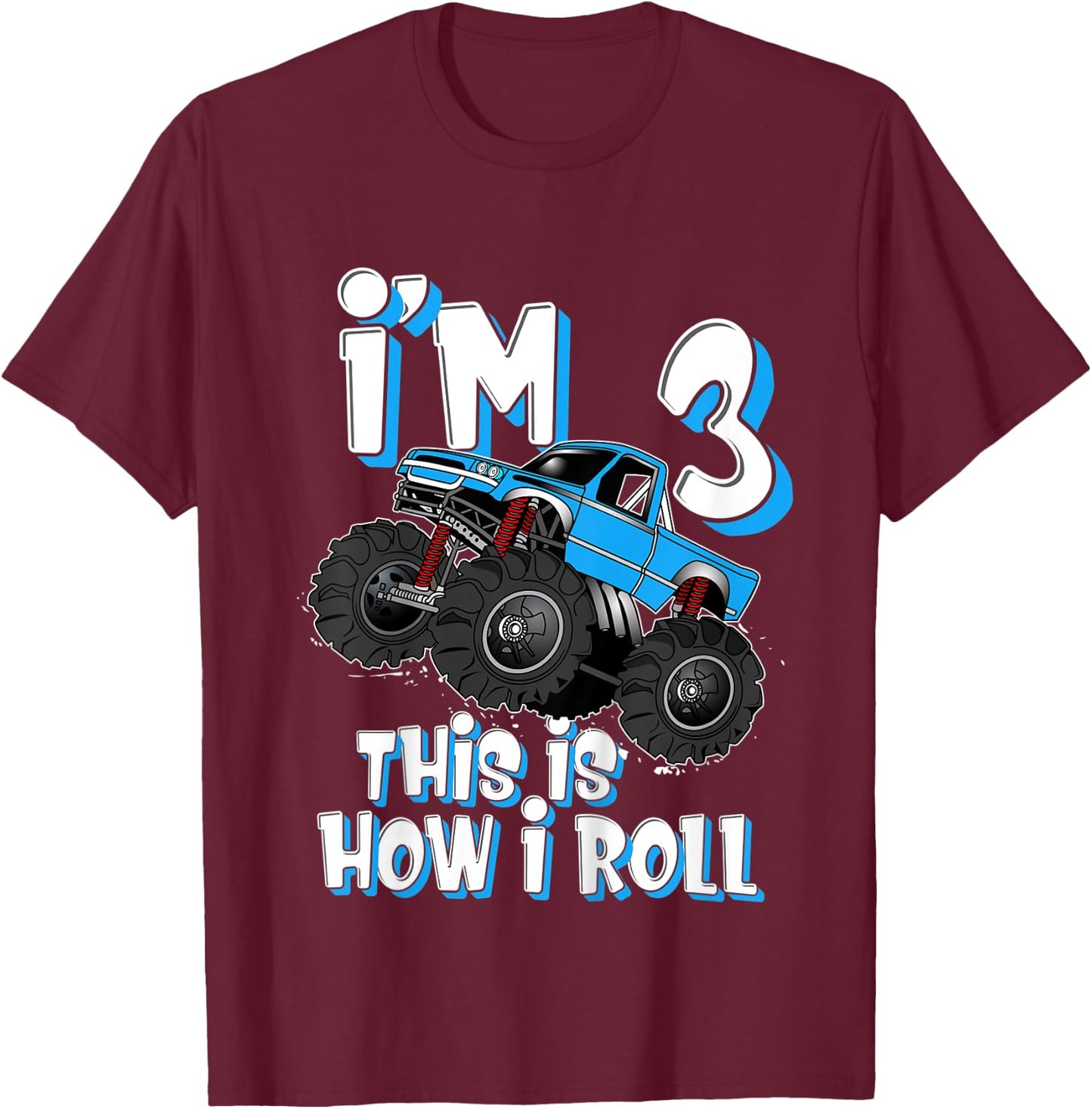 Kids Monster Truck I'm 3 This is How I Roll 3rd Birthday Party T-Shirt - T-Shirt | Maroon