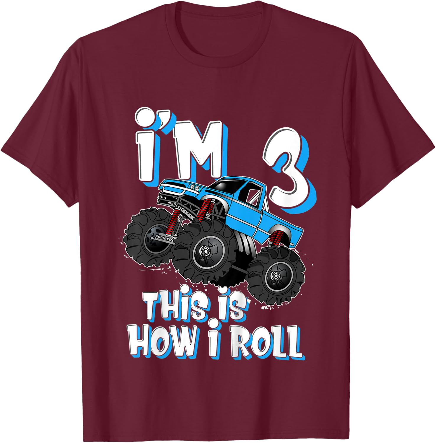 Kids Monster Truck I'm 3 This is How I Roll 3rd Birthday Party T-Shirt - T-Shirt | Maroon