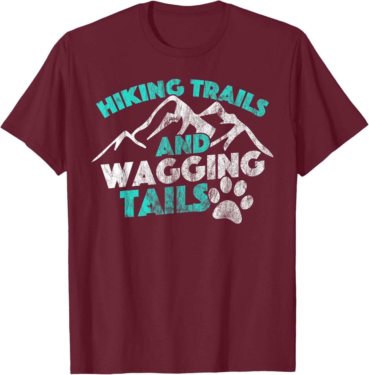 Hiking Trails and Wagging Trails Dog Distressed Men Women Girls Kids T-Shirt - T-Shirt | Maroon