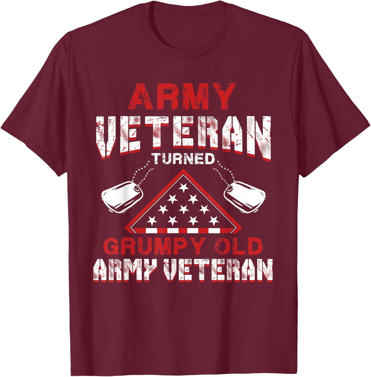 Grumpy Old Army Veteran Funny Patriotic Vet T Shirt T-Shirt - T-Shirt | Maroon