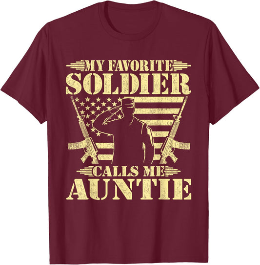 My Favorite Soldier Calls Me Auntie Proud Military Aunt Gift T-Shirt - T-Shirt | Maroon