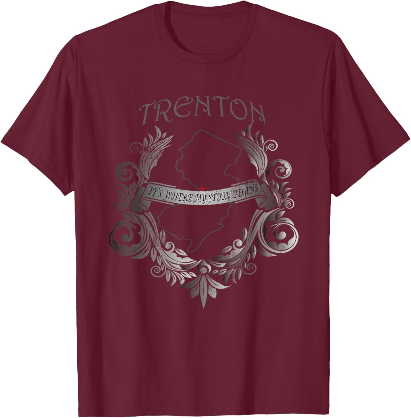 Trenton NJ New Jersey It's Where My Story Begins T-Shirt - T-Shirt | Maroon
