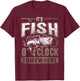 It's Fish O'clock Somewhere-Funny Fishing T-Shirt - T-Shirt | Maroon