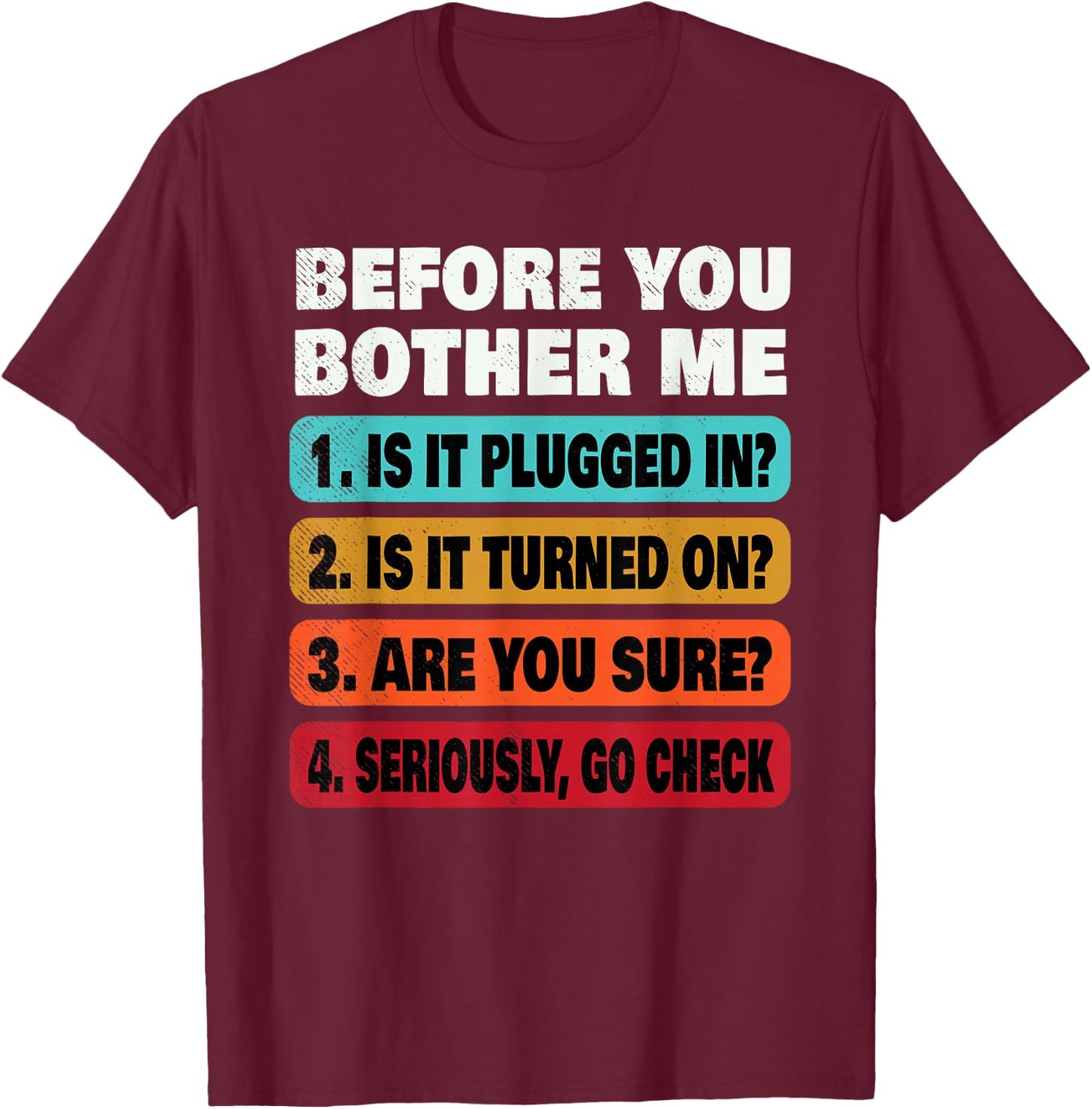 Funny Information Technology Tech | Technical Support Gift T-Shirt - T-Shirt | Maroon