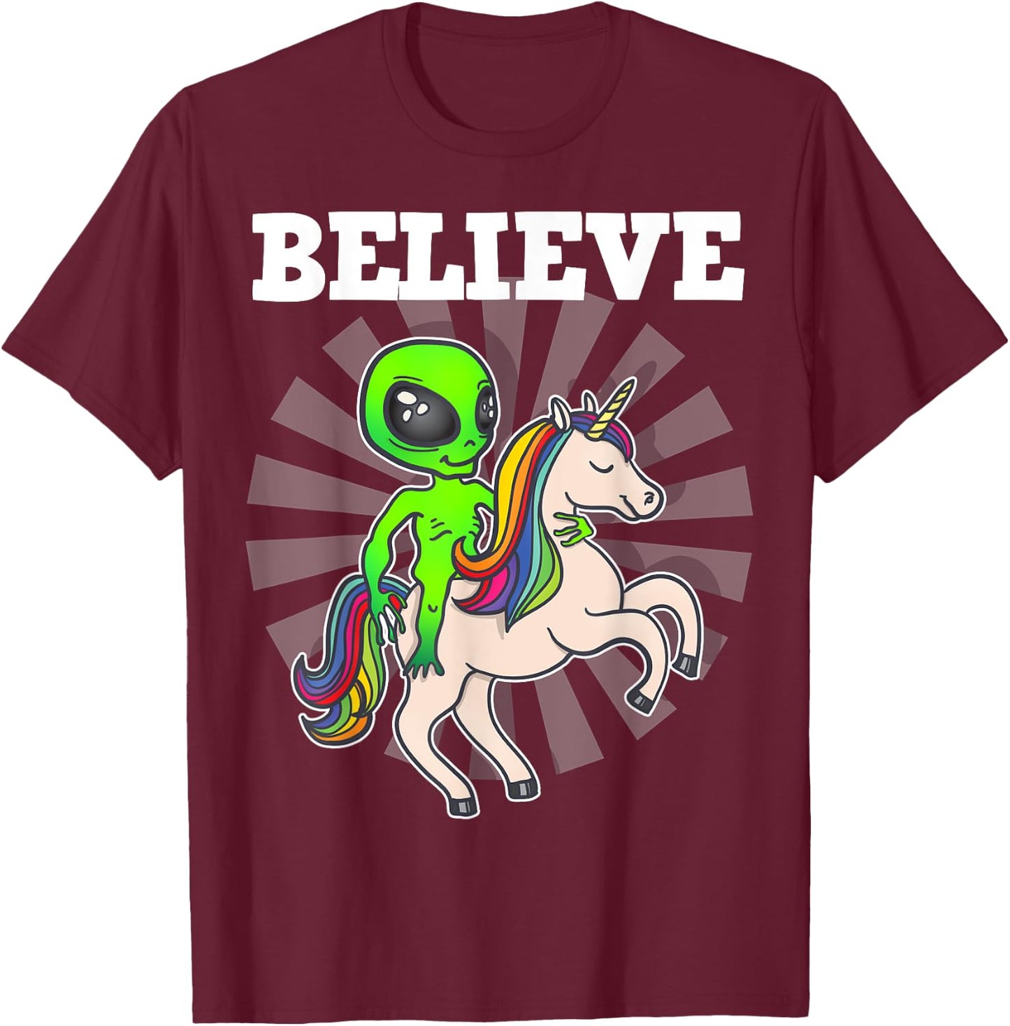 Believe Space Alien Riding Unicorn Funny Gift T-Shirt - T-Shirt | Maroon