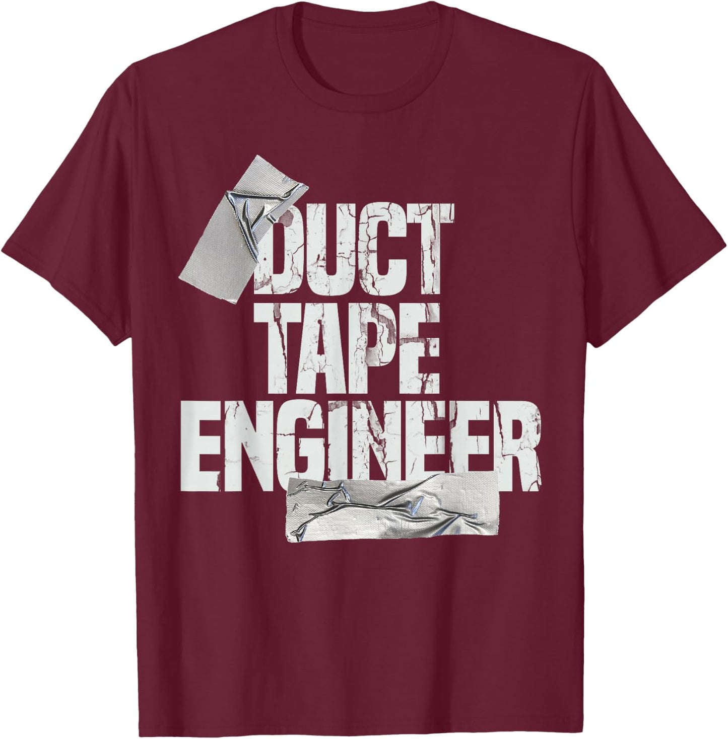 Duct Tape Shirt Dad Grandpa Funny Duct Tape Engineer Gift T-Shirt - T-Shirt | Maroon