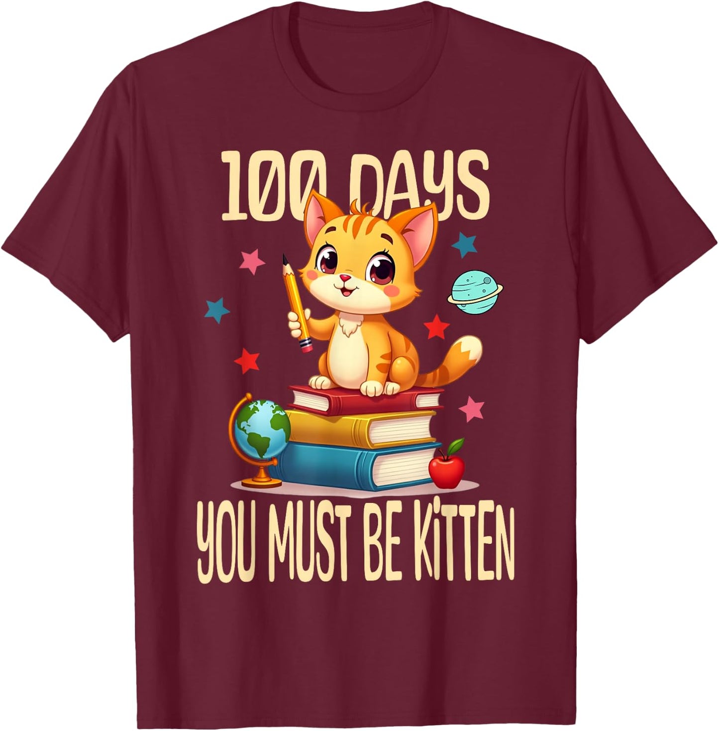 100 Days Of School You Must Be Kitten 100th day Of School T-Shirt - T-Shirt | Maroon