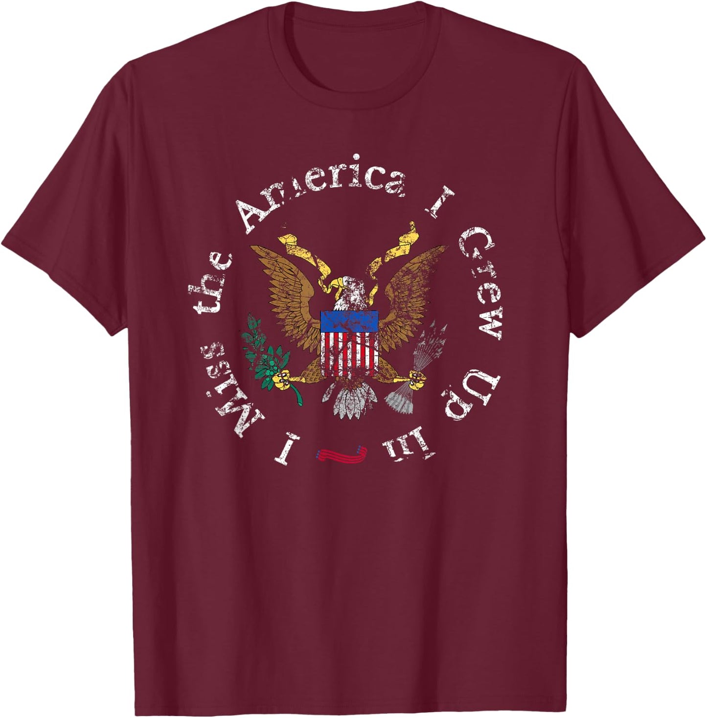 I Miss the America I Grew Up In T-Shirt - T-Shirt | Maroon
