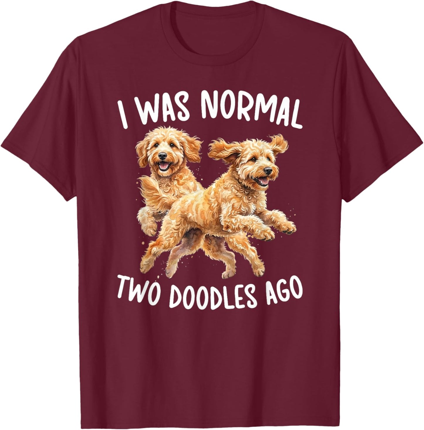Two Doodles Ago Doodle Owner Goldendoodle Lover T-Shirt - T-Shirt | Maroon