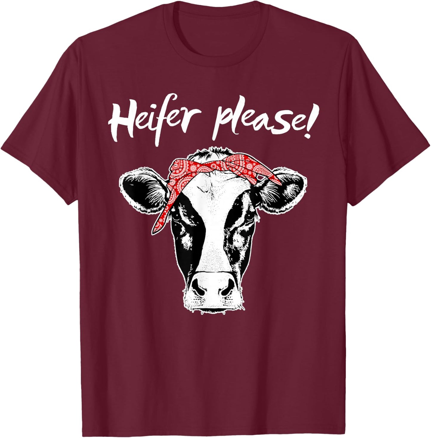 Heifer Please Shirt Farmer Gift Cow Lovers T-Shirt - T-Shirt | Maroon