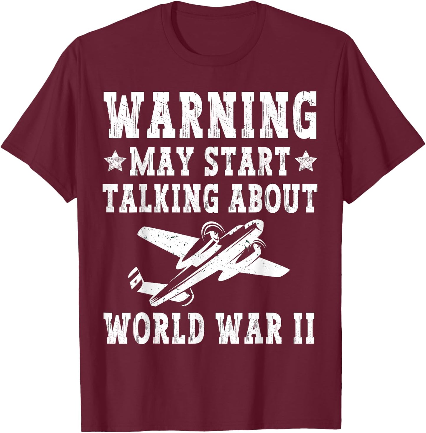 Warning May Start Talking About WW2 World War II T-Shirt - T-Shirt | Maroon