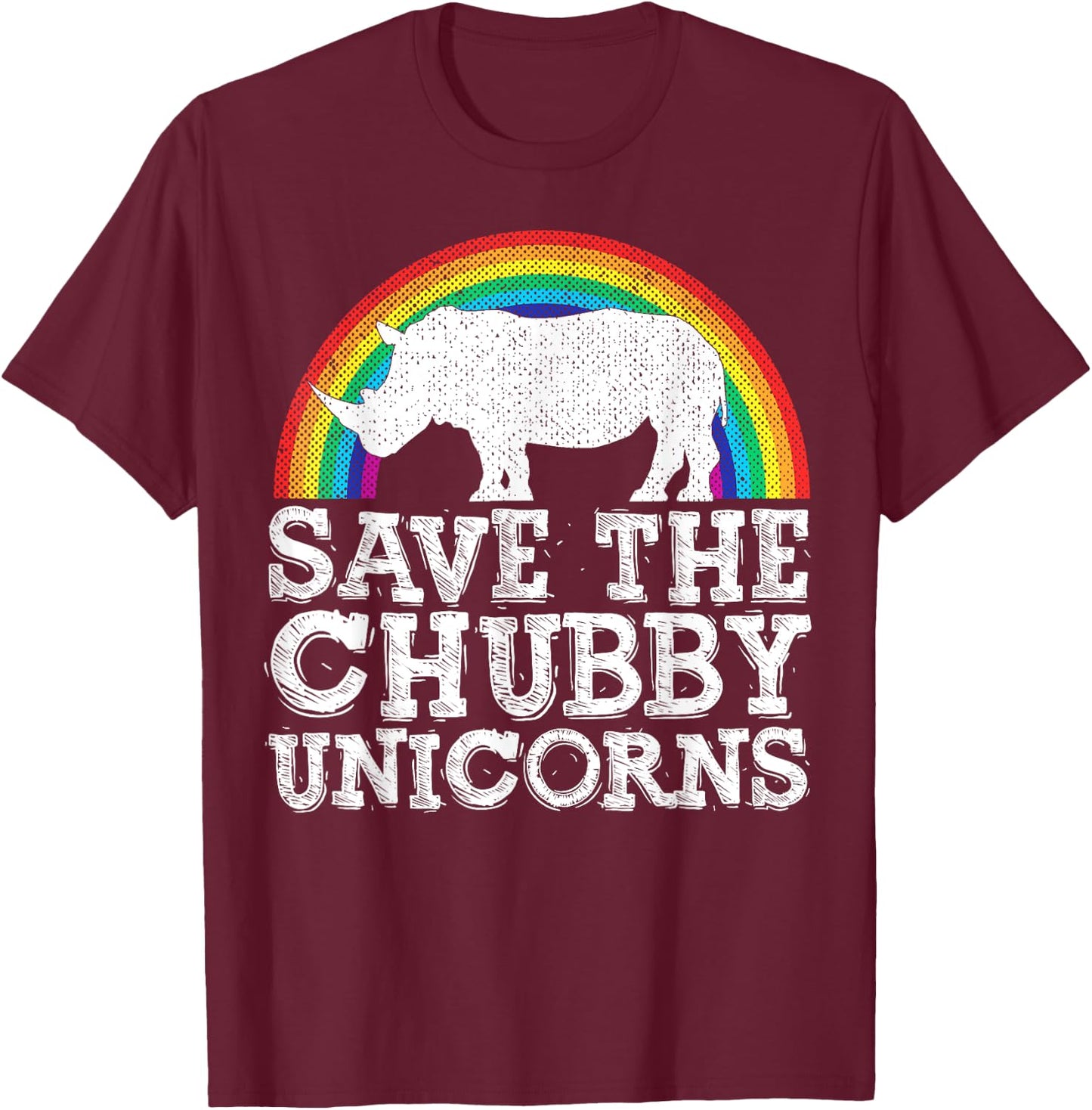 SAVE THE CHUBBY UNICORNS Rainbow Rhino Rhinoceros T-Shirt - T-Shirt | Maroon