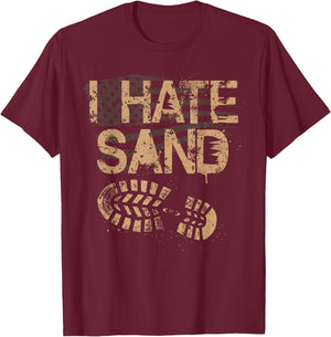 Soldier Veteran I Hate Sand Middle East Deployment Military T-Shirt - T-Shirt | Maroon