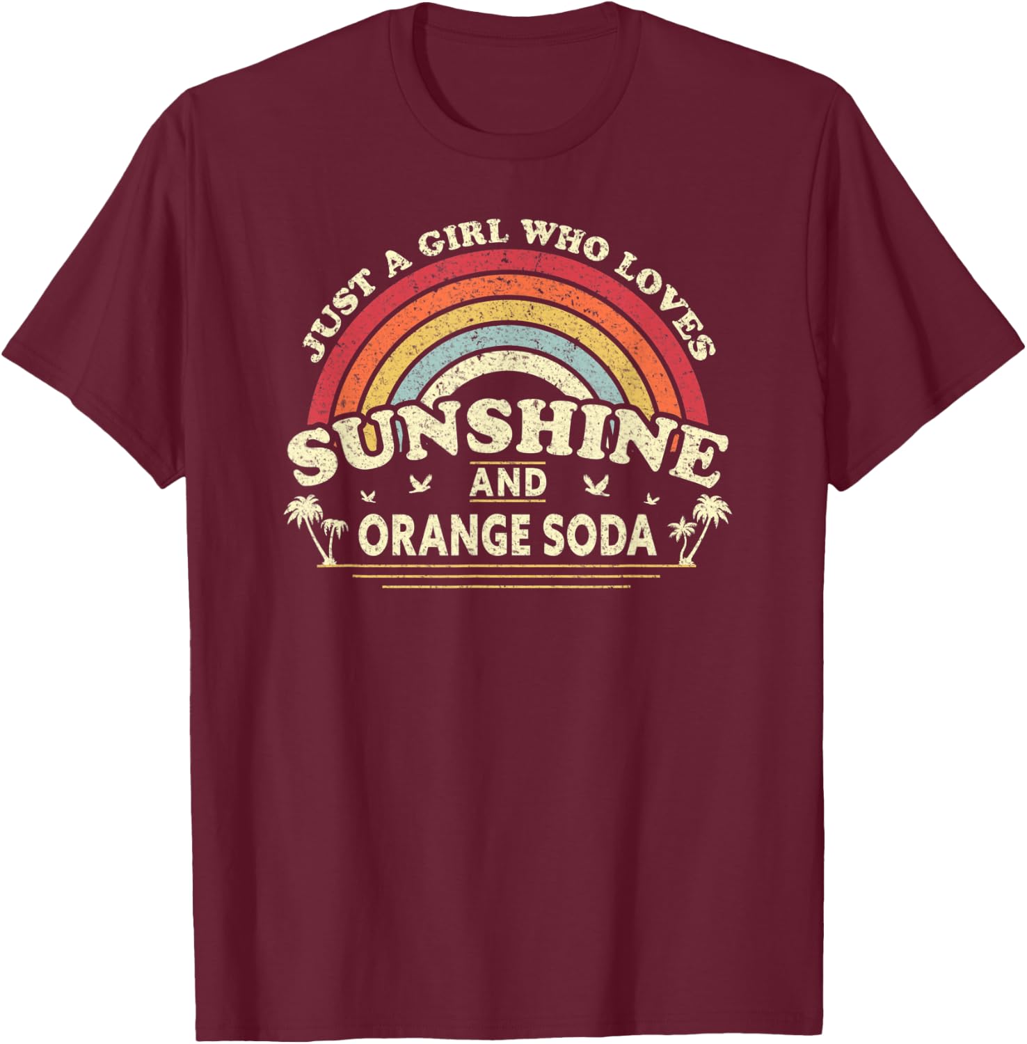 A Girl Who Loves Sunshine And Orange Soda T-Shirt - T-Shirt | Maroon