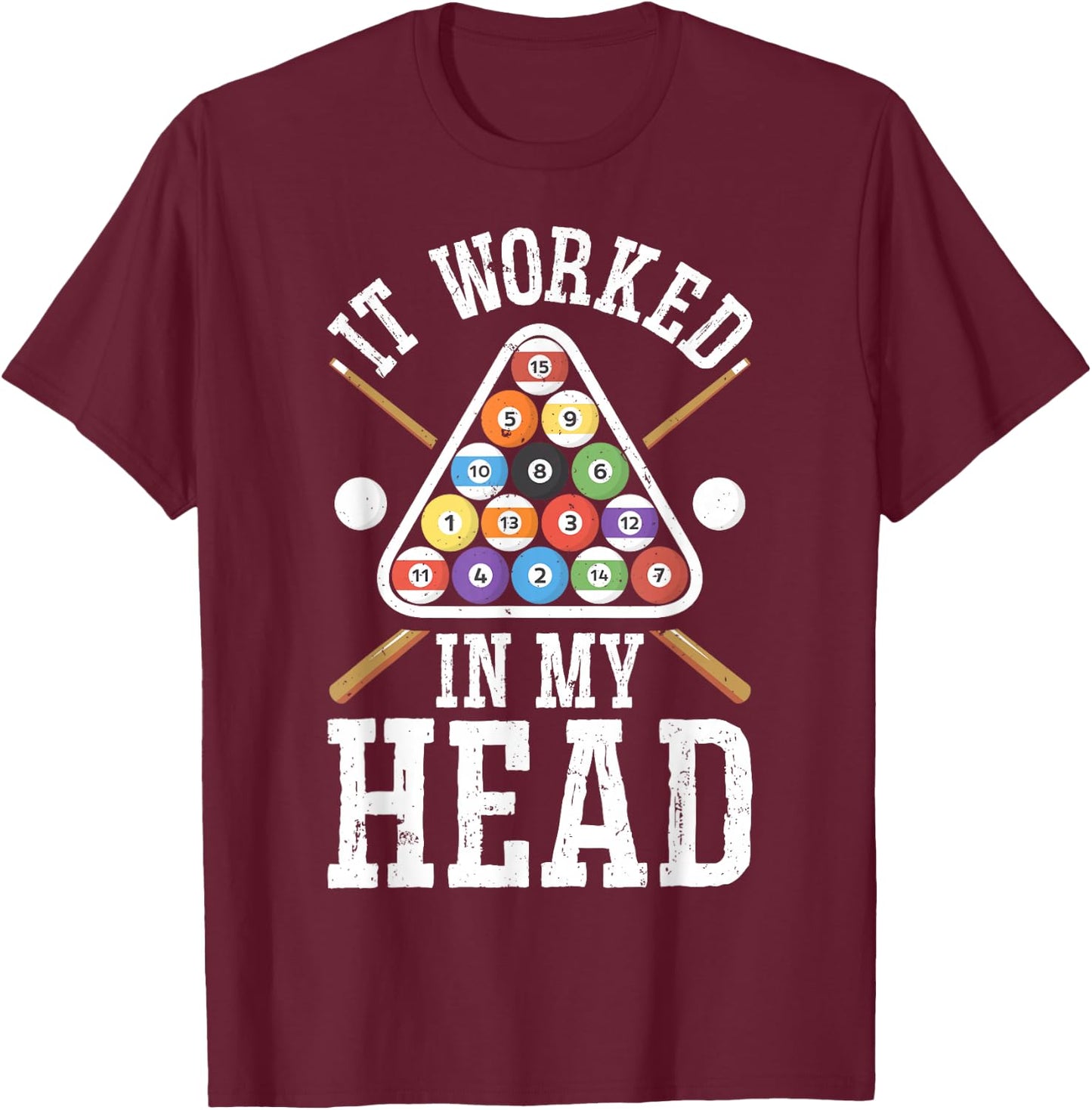 It Worked In My Head Funny Pool Billiards Player Gifts Men T-Shirt - T-Shirt | Maroon
