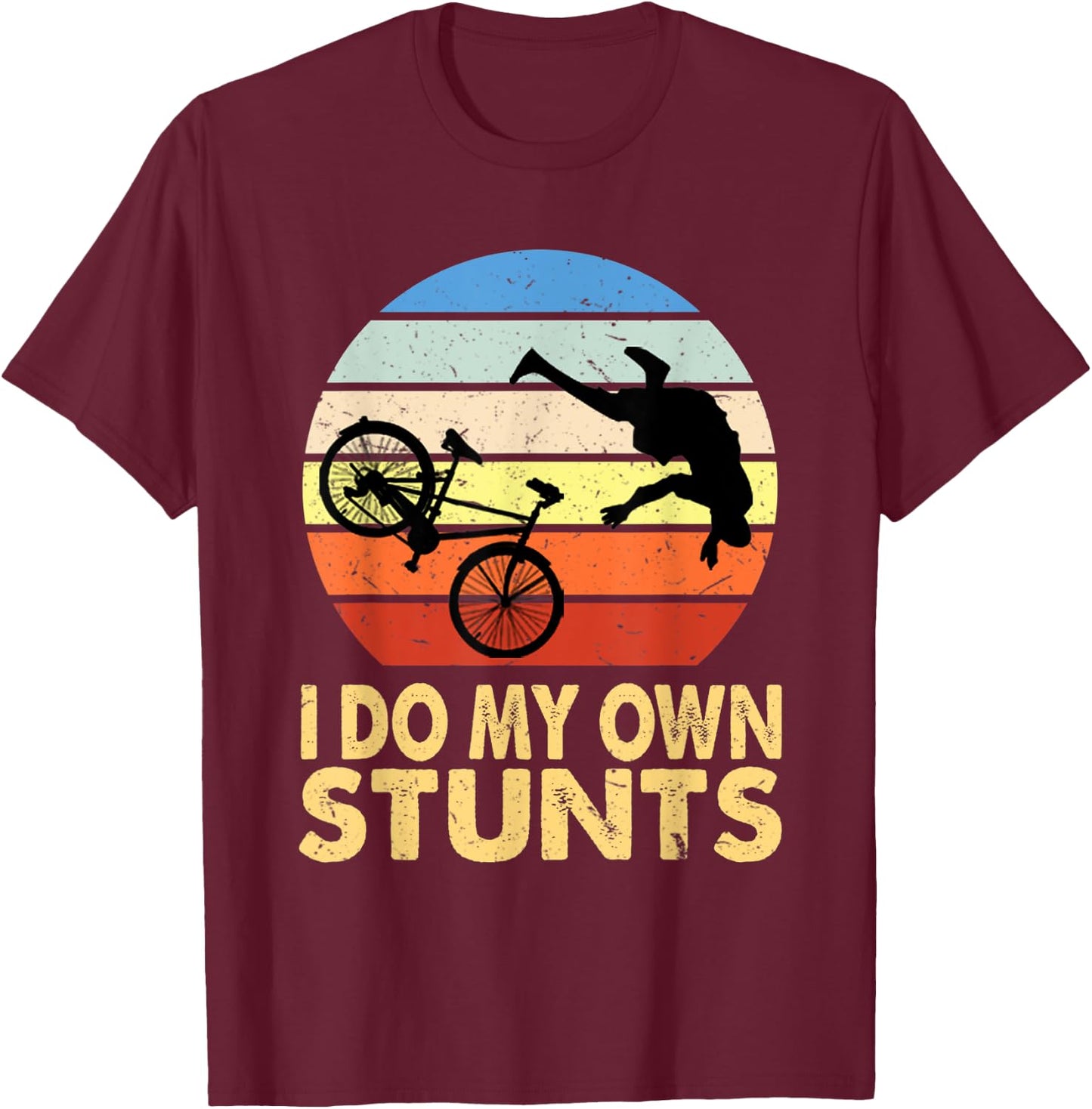 I Do My Own Stunts Mountain Bike MTB Get Well Soon Gift T-Shirt - T-Shirt | Maroon
