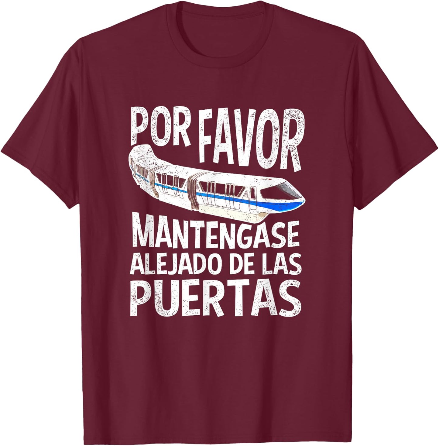 Por Favor Mantengase Alejado de las Puertas Monorail T-Shirt - T-Shirt | Maroon