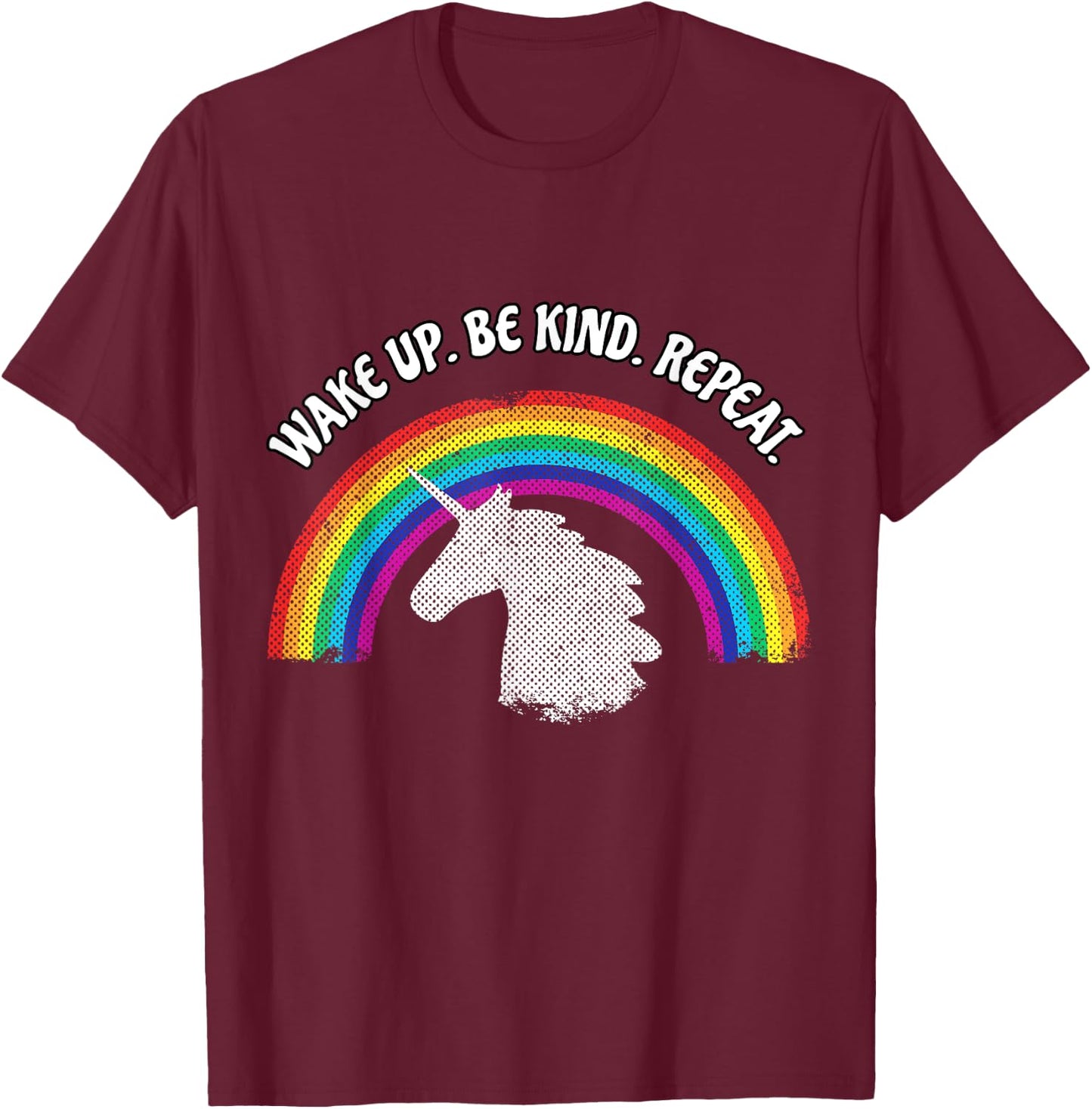 Wake Up Be Kind Repeat Kindness Rainbow Unicorn T Shirt T-Shirt - T-Shirt | Maroon