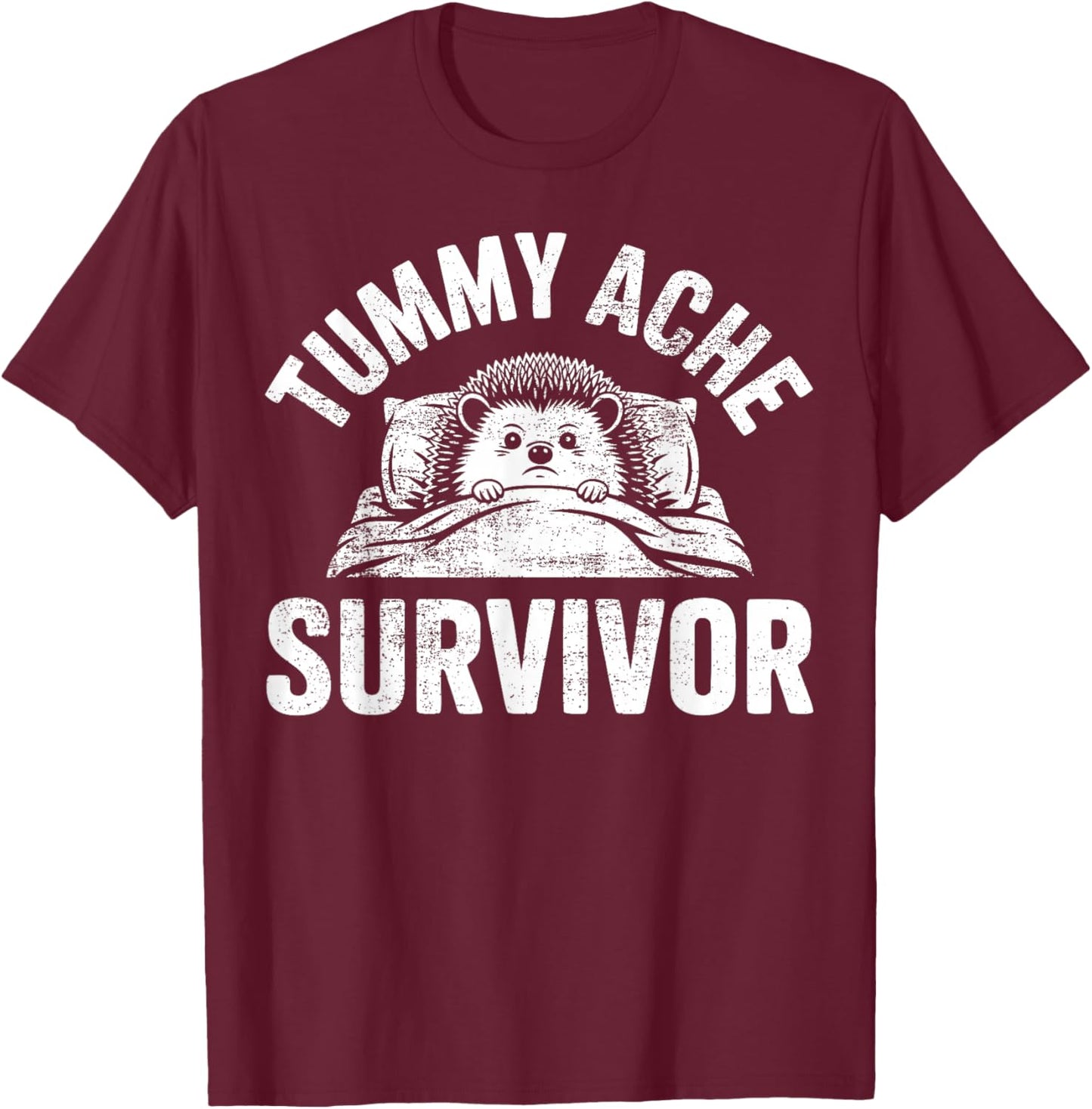 Vintage Tummy Hurts Stomach Ache Survivor T-Shirt - T-Shirt | Maroon