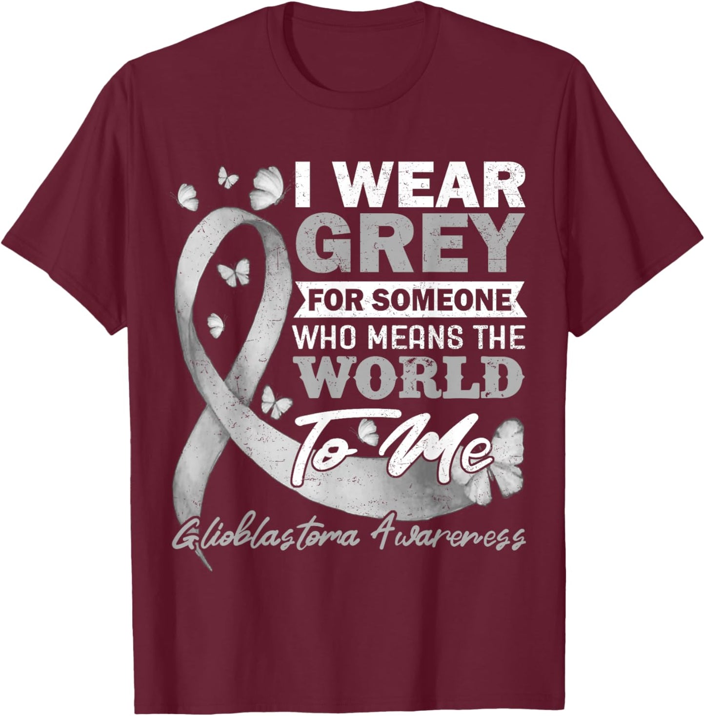 Glioblastoma Multiforme GBM Advocate Astrocytoma Brain Tumor T-Shirt - T-Shirt | Maroon