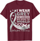 Glioblastoma Multiforme GBM Advocate Astrocytoma Brain Tumor T-Shirt - T-Shirt | Maroon