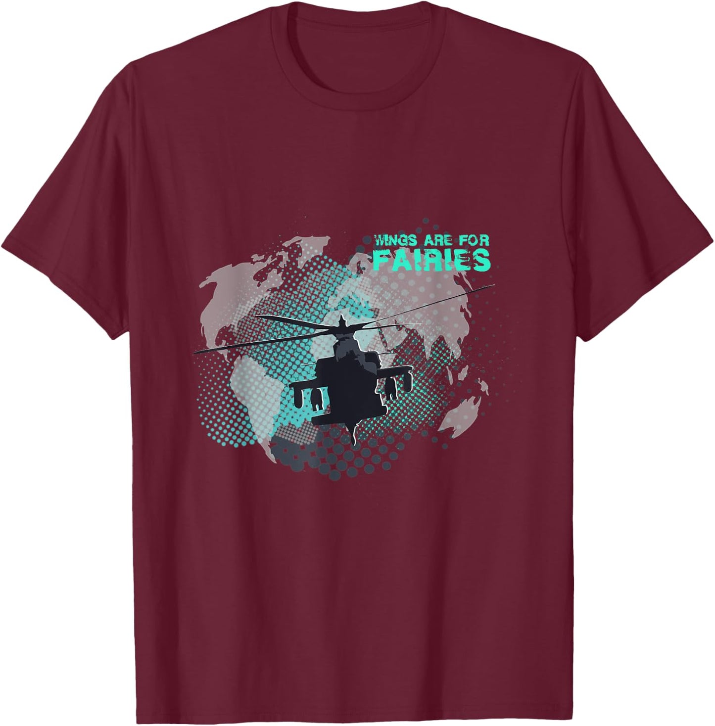 Wings Are For Fairies Helicopter Flying Pilot T-Shirt - T-Shirt | Maroon