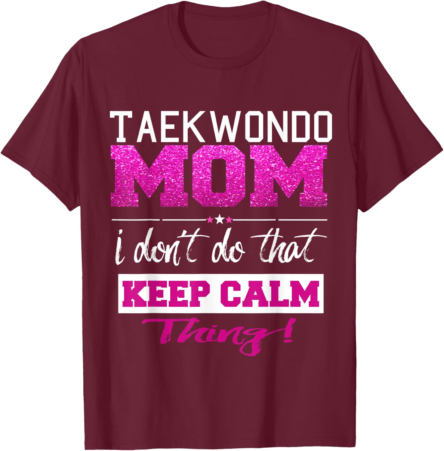 Funny Taekwondo Mom T Shirt Best Mother T-Shirt - T-Shirt | Maroon