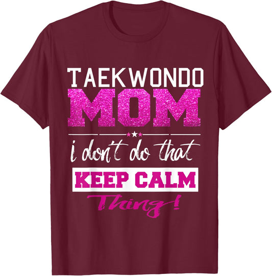 Funny Taekwondo Mom T Shirt Best Mother T-Shirt - T-Shirt | Maroon