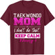 Funny Taekwondo Mom T Shirt Best Mother T-Shirt - T-Shirt | Maroon