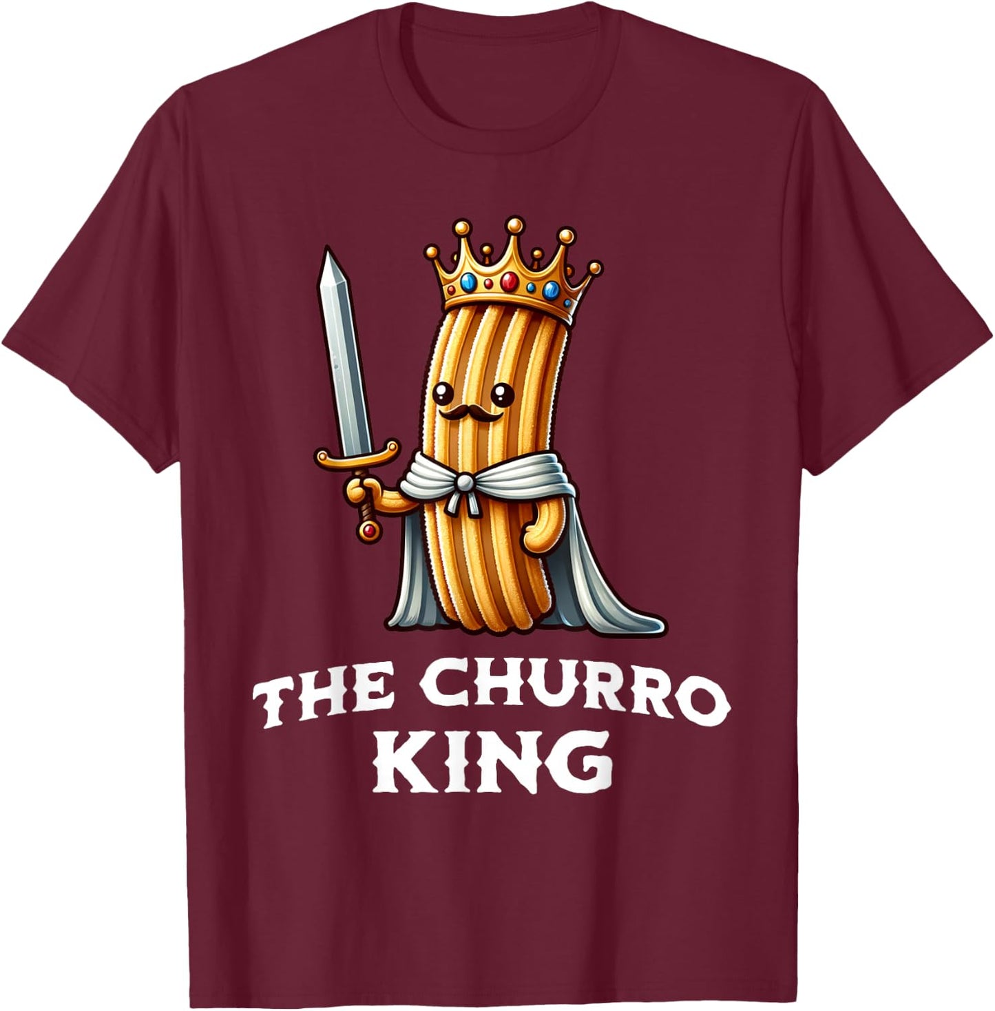 Churro King Funny Churro Mexican Food Illustration T-Shirt - T-Shirt | Maroon